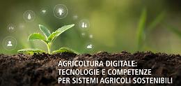 AGRICOLTURA DIGITALE : TECNOLOGIE E COMPETENZE PER SISTEMI AGRICOLI SOSTENIBILI